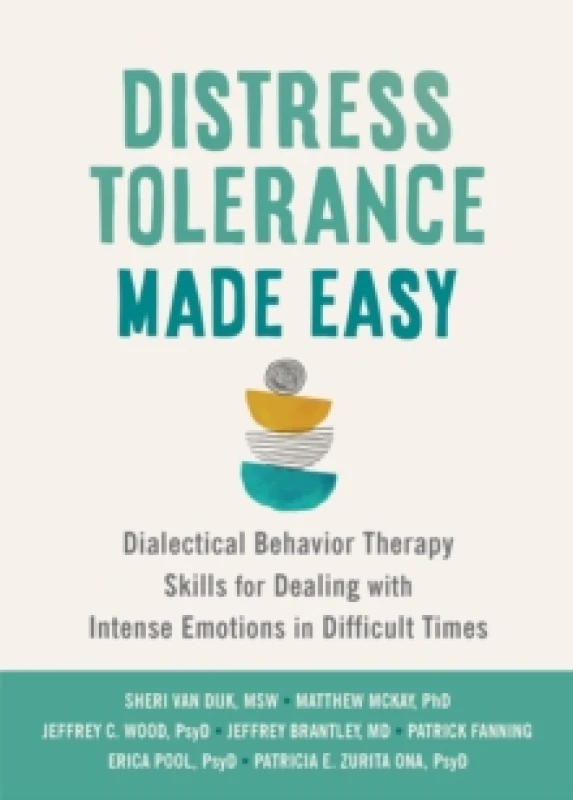 Image of Distress Tolerance Made Easy : Dialectical Behavior Therapy Skills for Dealing with Intense Emotions in Difficult Times Paperback / softback