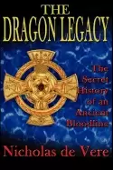 Image of dragon legacy the secret history of an ancient bloodline