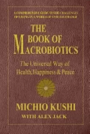 Image of book of macrobiotics the universal way of health happiness and peace