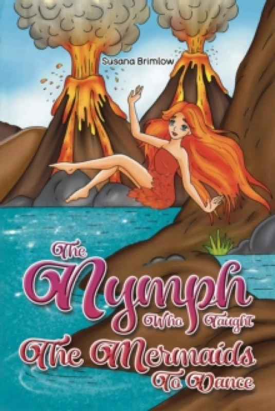 Image of The Nymph Who Taught the Mermaids to Dance Paperback / softback