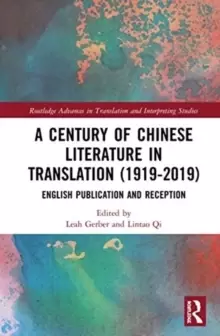 Image of A Century of Chinese Literature in Translation (1919-2019) : English Publication and Reception