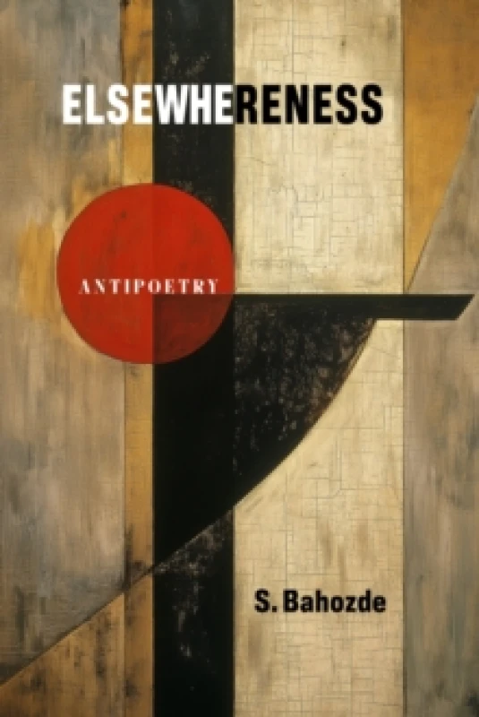 Image of Elsewhereness : Antipoetry Paperback / softback