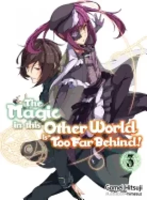 Image of magic in this other world is too far behind volume 3