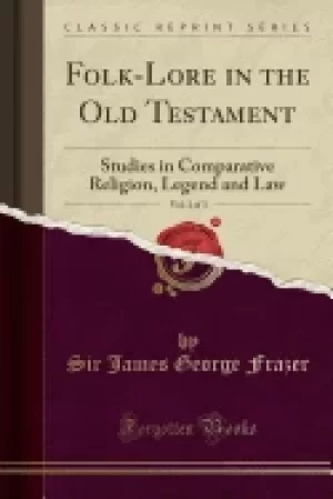 Image of folk lore in the old testament vol 1 of 3 studies in comparative religion l