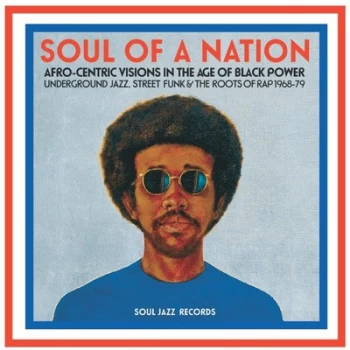 Image of Soul of a Nation Afro-centric Visions in the Age of Black Power Underground Jazz Street Funk & the Roots of Rap 1968-79 by Various Artists Vinyl Album