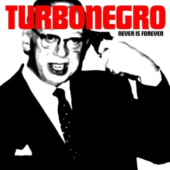 Image of Turbonegro - Never Is Forever Vinyl