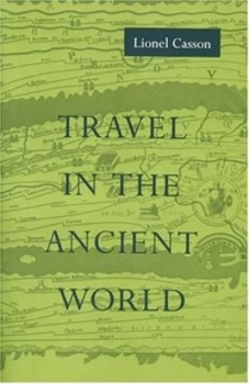 Image of Travel in the Ancient World by Lionel Casson Book