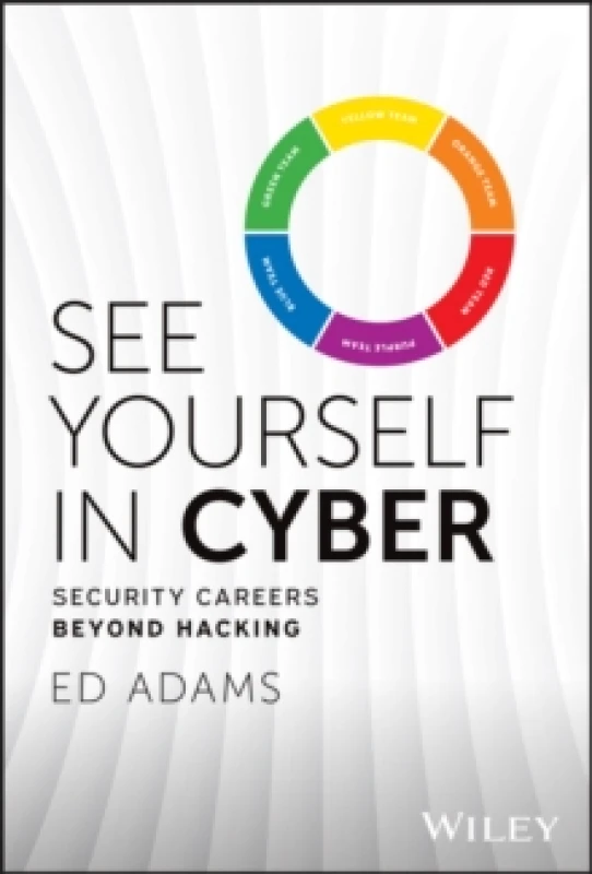 Image of See Yourself in Cyber : Security Careers Beyond Hacking Hardback