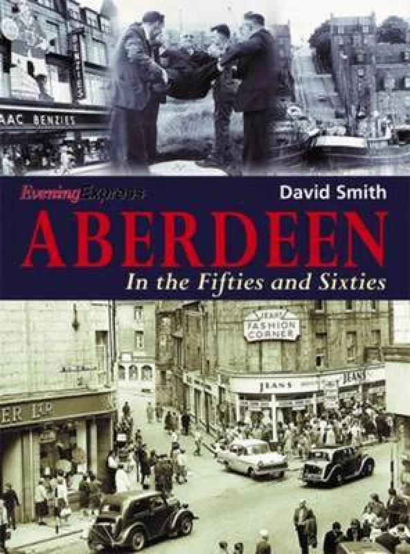 Image of Aberdeen in the Fifties and Sixties Paperback / softback