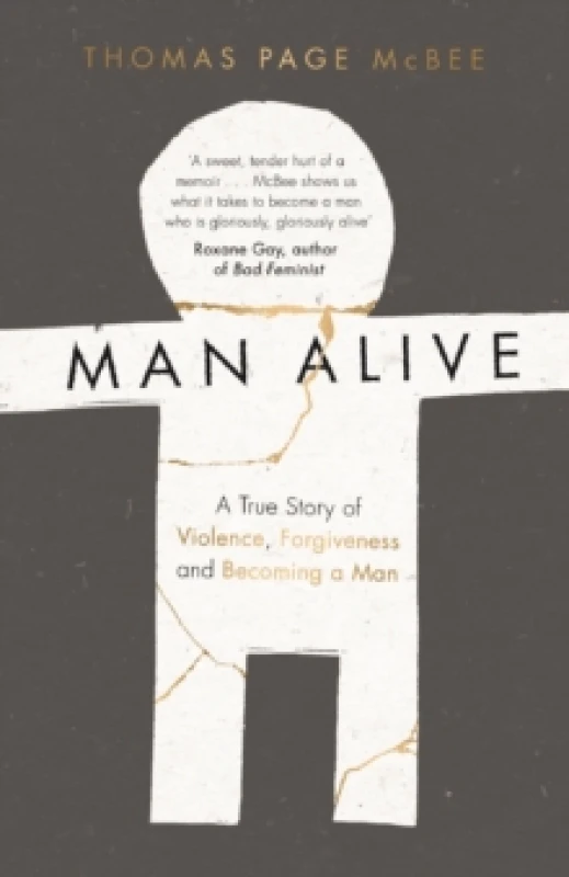 Image of Man Alive : A True Story of Violence, Forgiveness and Becoming a Man Paperback / softback