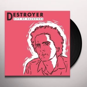 Image of Destroyer - City Of Daughters Vinyl