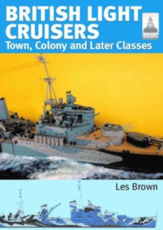 Image of ShipCraft 33: British Light Cruisers 2 : Town, Colony and later classes Paperback / softback