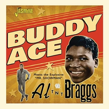 Image of Buddy Ace & Al 'TNT' Braggs - Buddy Ace Meets the Explosive "Mr. Showman" Al 'TNT' Braggs...