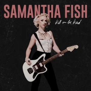 Image of Samantha Fish - Kill Or Be Kind Vinyl