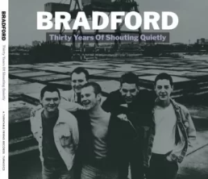 Image of Thirty Years of Shouting Quietly by Bradford CD Album