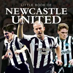 Image of The Little Book of Newcastle United by Ian Welch and Claire Welch Hardback