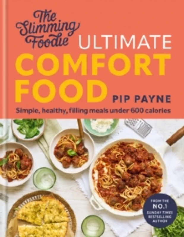 Image of The Slimming Foodie Ultimate Comfort Food : BRAND NEW Simple, healthy, filling meals under 600 calories Hardback