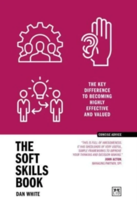 Image of The Soft Skills Book : The key difference to becoming highly effective and valued Paperback / softback