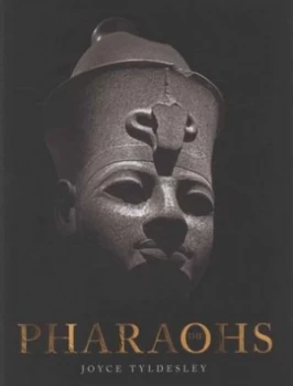 Image of The Pharaohs by Joyce Tyldesley Hardback