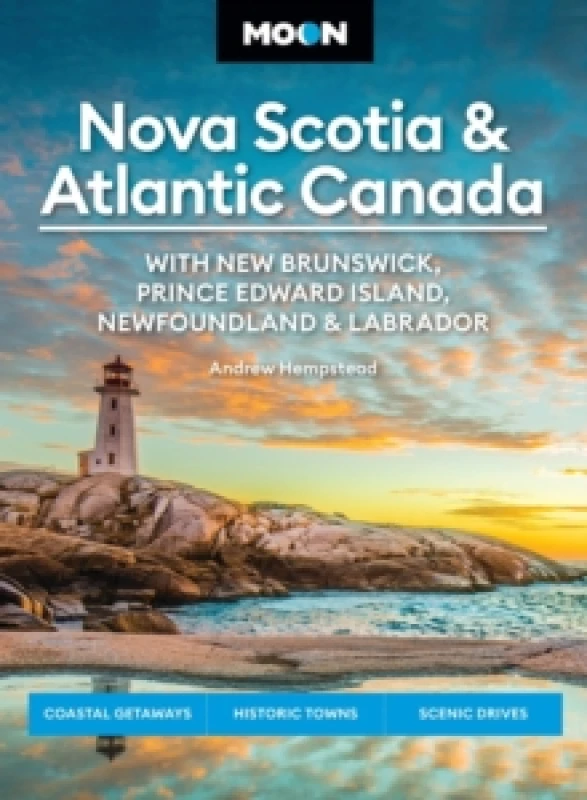 Image of Moon Nova Scotia & Atlantic Canada: With New Brunswick, Prince Edward Island, Newfoundland & Labrador : Coastal Getaways, Historic Towns, Scenic Drive