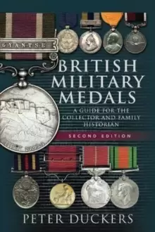 Image of British Military Medals - Second Edition : A Guide for the Collector and Family Historian