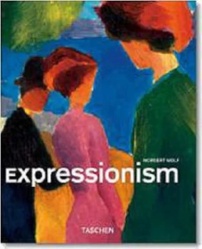 Image of Expressionism by Norbert Wolf and Uta Grosenick Paperback