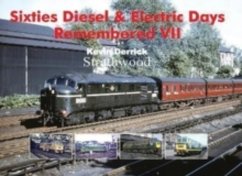 Image of Sixties Diesel & Electric Days Remembered VII Hardback