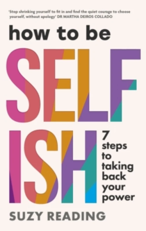 Image of How to Be Selfish : 7 steps to taking back your power Paperback / softback