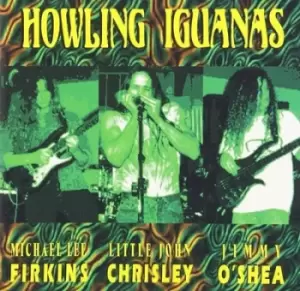 Image of Howling Iguanas by Howling Iguanas CD Album