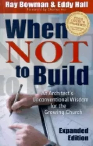 Image of when not to build an architects unconventional wisdom for the growing churc