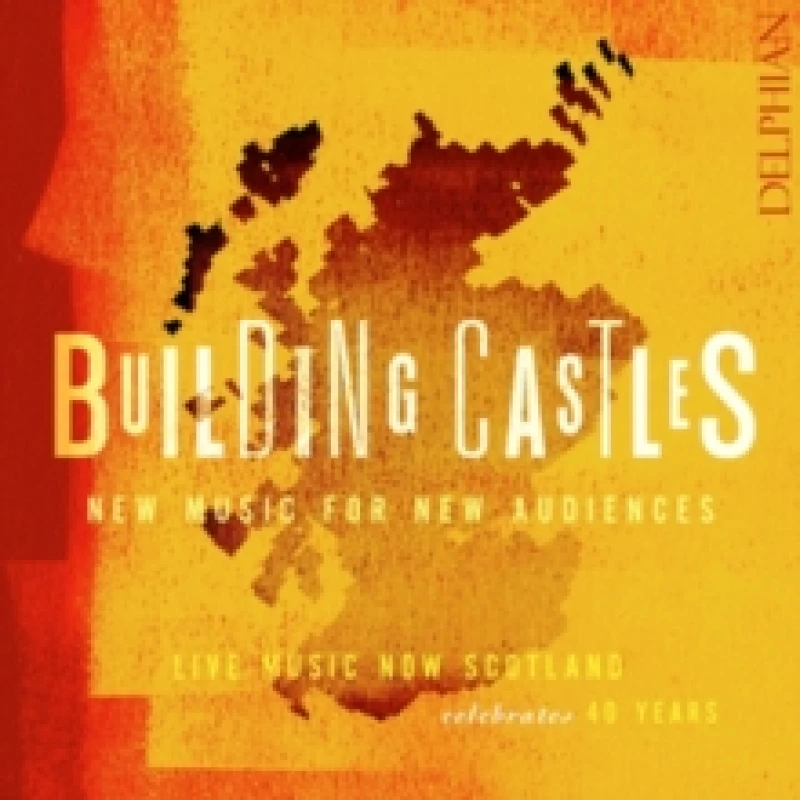 Image of Building Castles: New Music for New Audiences: Live Music Now Scotland Celebrates 40 Years CD / Album