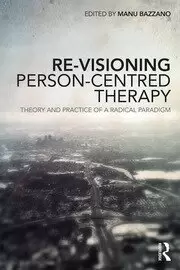 Image of Re-Visioning Person-Centred Therapy Theory and Practice of a Radical Paradigm