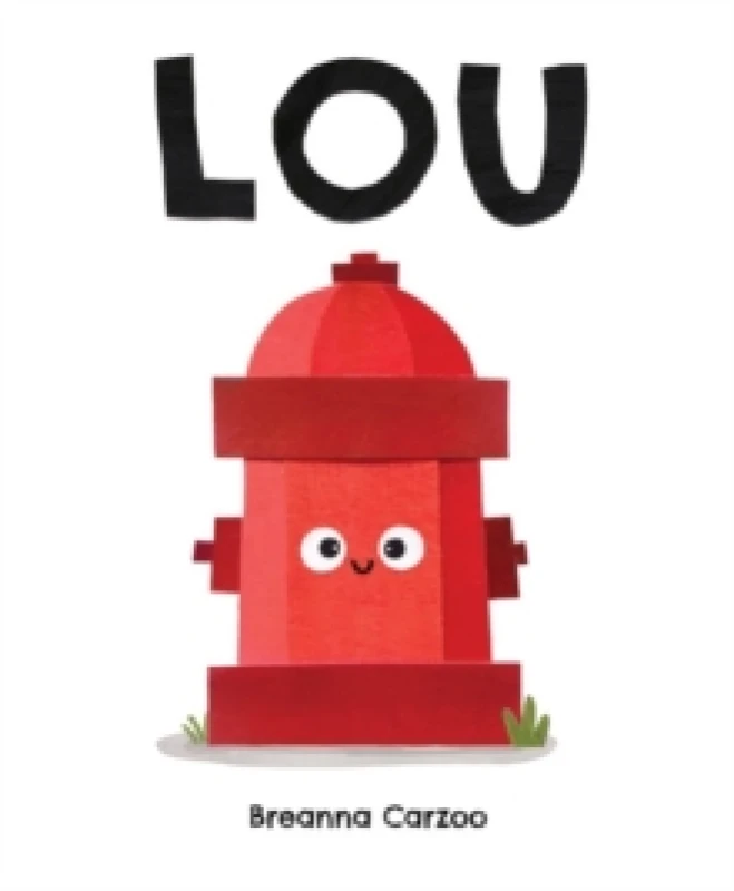 Image of lou a childrens picture book about a fire hydrant and unlikely neighborhood 9780063054059