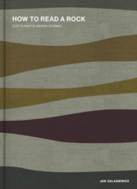 Image of How to Read a Rock. Hardback. By J A Zalasiewicz Books