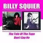 Image of Billy Squier - The Tale Of The Tape/Dont Say No (Music CD)