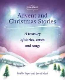 Image of Advent and Christmas Stories : A Treasury of Stories, Verses and Songs