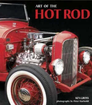 Image of Art of the Hot Rod by Ken Gross and Peter Harholdt Book
