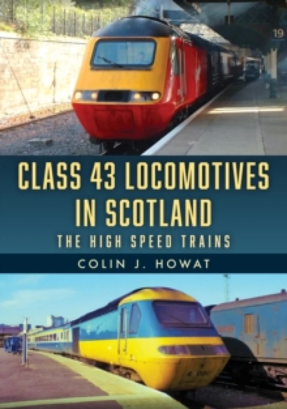 Image of Class 43 Locomotives in Scotland : The High Speed Trains Paperback / softback