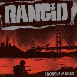 Image of Trouble Maker by Rancid Vinyl Album