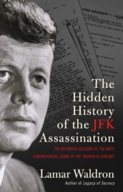 Image of The Hidden History of the JFK Assassination : the definitive account of the most controversial crime of the twentieth century Paperback / softback