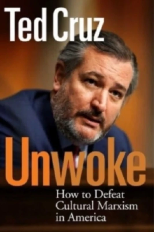 Image of Unwoke : How to Defeat Cultural Marxism in America Hardback