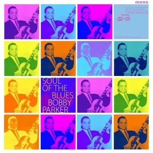 Image of Bobby Parker - Soul Of The Blues Vinyl