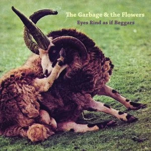 Image of The Garbage & The Flowers &lrm;- Eyes Rind As If Beggars Vinyl