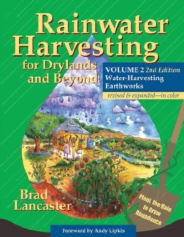Image of Rainwater Harvesting for Drylands and Beyond. Volume 2 Water-Harvesting Earthworks. Paperback. By Brad Lancaster Books