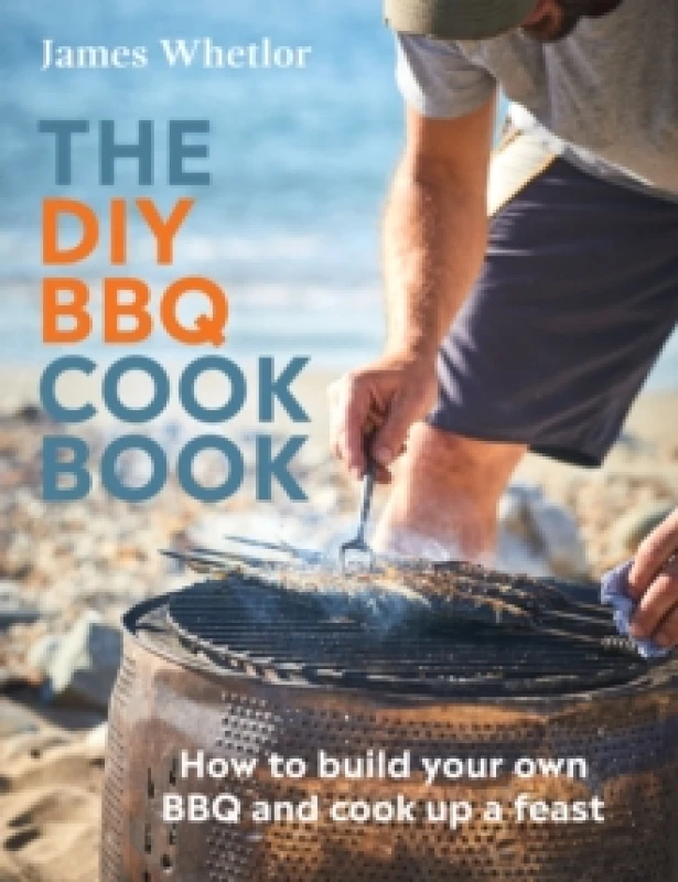 Image of The DIY BBQ Cookbook : How to Build You Own BBQ and Cook up a Feast Hardback