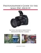 Image of photographers guide to the sony dsc rx10 iv getting the most from sonys adv