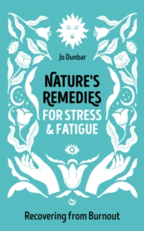 Image of Nature's Remedies for Stress and Fatigue : Recovering from Burnout Paperback / softback