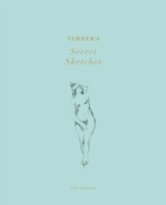 Image of Turner's Secret Sketches Hardback