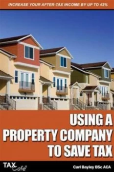 Image of Using a Property Company to Save Tax by Carl Bayley and Taxcafe UK Paperback