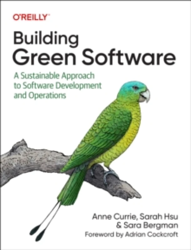 Image of Building Green Software. Paperback. By Anne Currie, Sarah Hsu, Sara Bergman Books